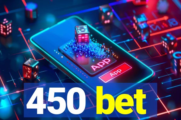 450 bet