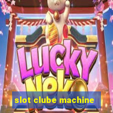 slot clube machine