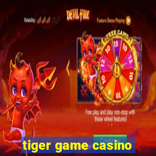 tiger game casino