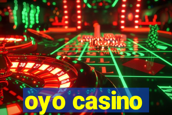 oyo casino