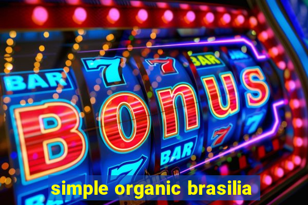 simple organic brasilia