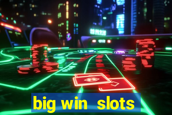 big win  slots