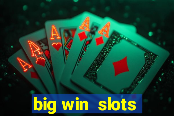 big win  slots