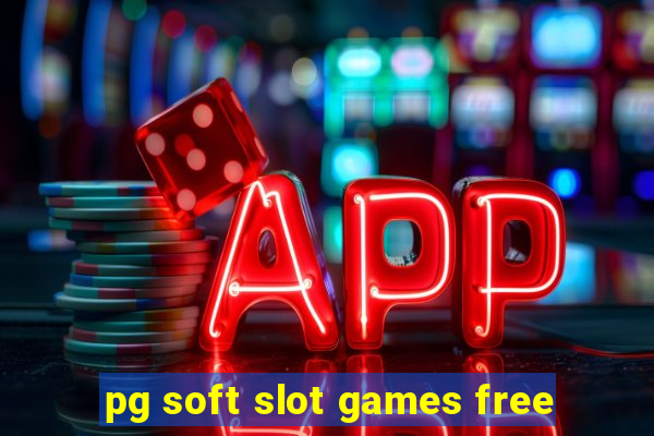 pg soft slot games free