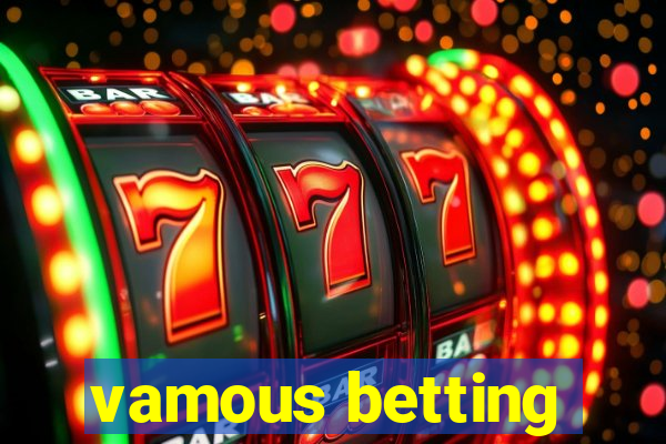 vamous betting