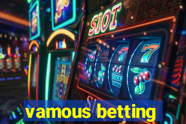 vamous betting