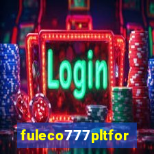 fuleco777pltfor