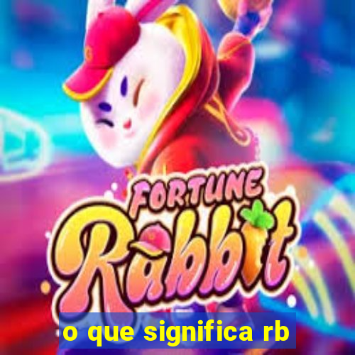 o que significa rb