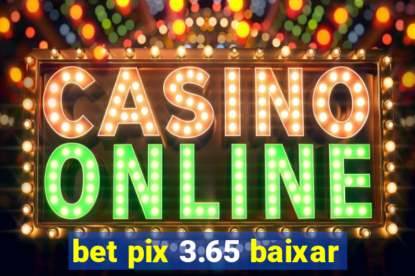 bet pix 3.65 baixar