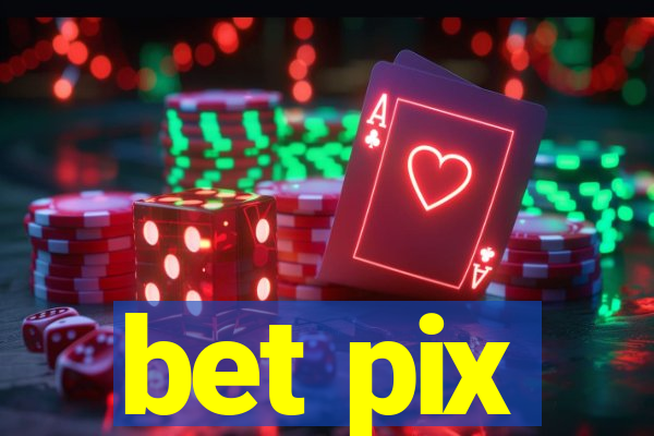 bet pix