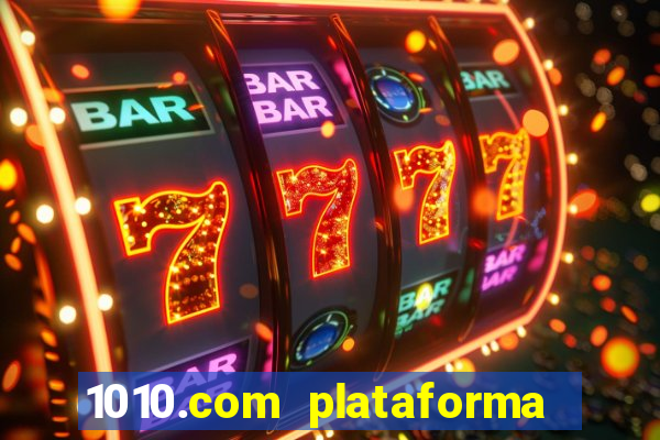 1010.com plataforma de jogos