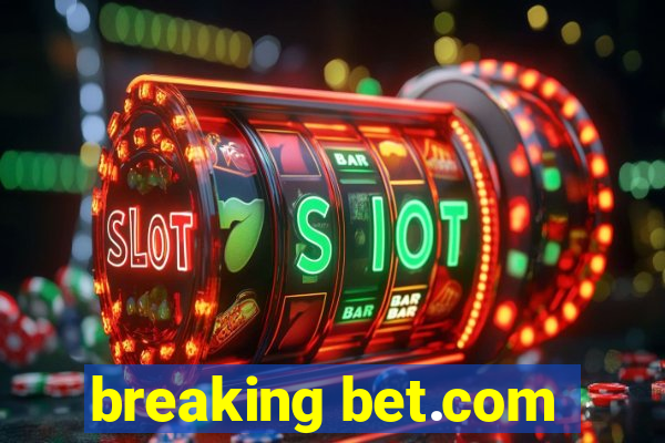 breaking bet.com