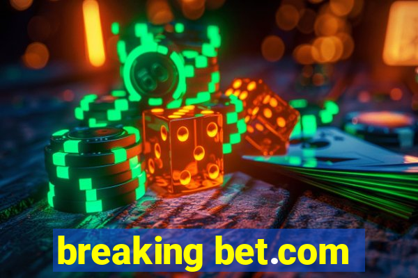 breaking bet.com