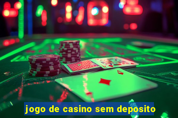 jogo de casino sem deposito