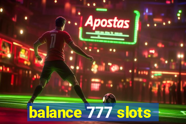 balance 777 slots