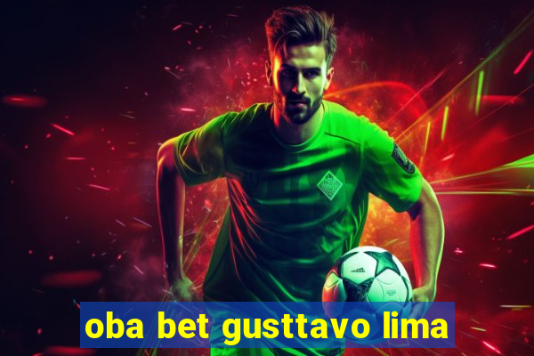 oba bet gusttavo lima