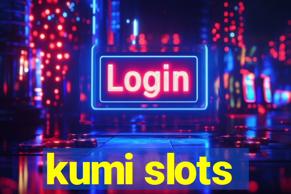 kumi slots