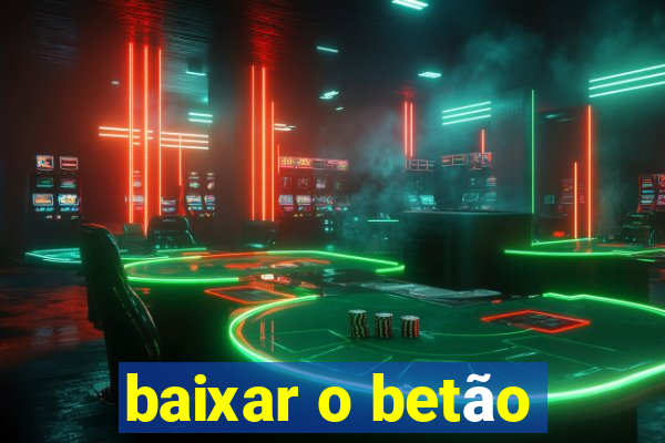 baixar o betão