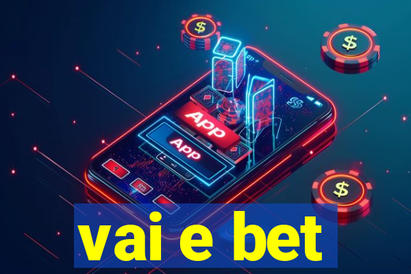 vai e bet