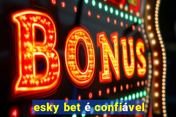 esky bet é confiável