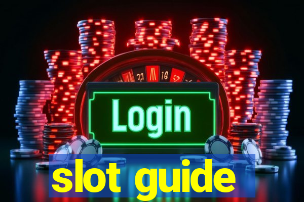 slot guide