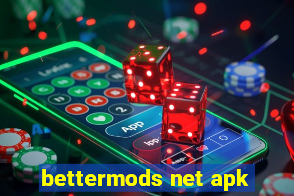 bettermods net apk