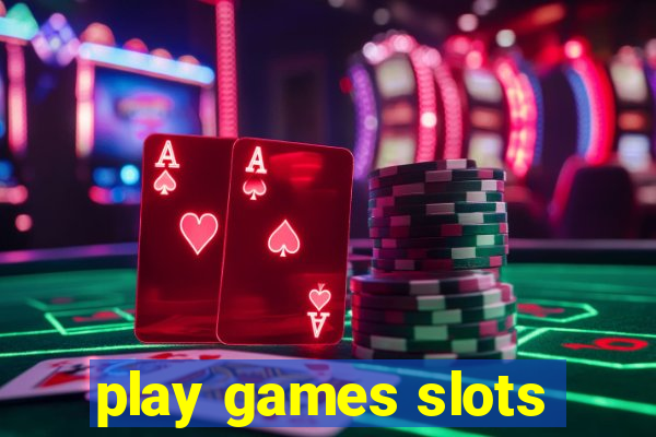 play games slots