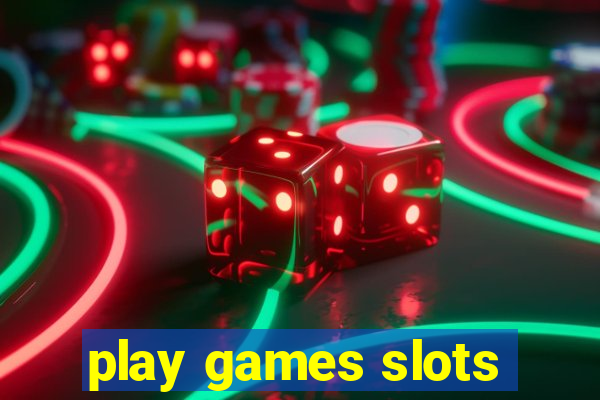 play games slots