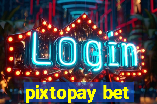 pixtopay bet