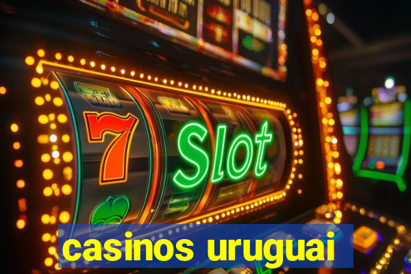 casinos uruguai