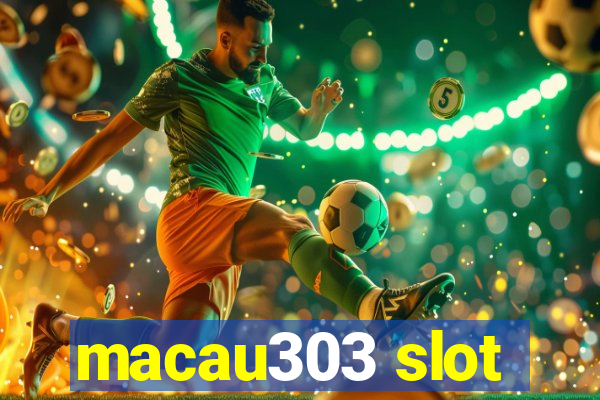 macau303 slot