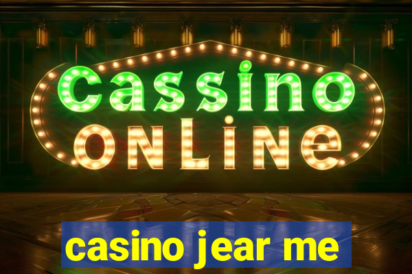 casino jear me