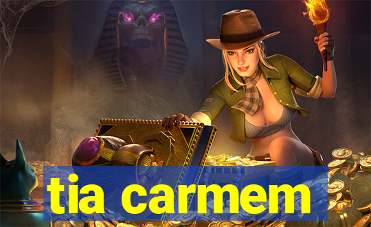 tia carmem