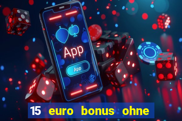 15 euro bonus ohne einzahlung casino 2022