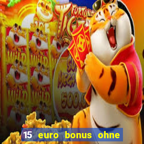 15 euro bonus ohne einzahlung casino 2022