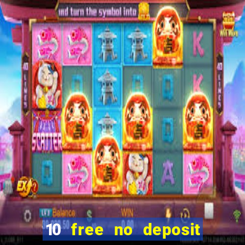 10 free no deposit mobile casino