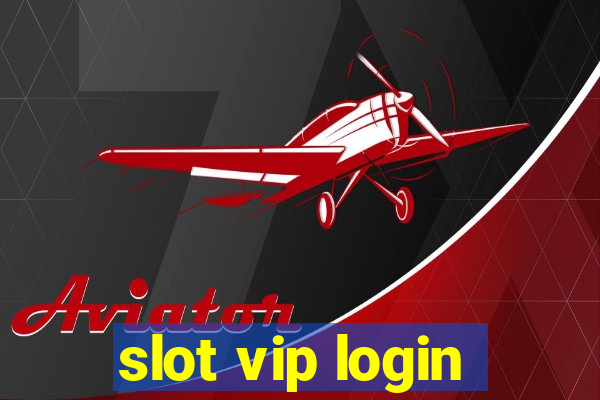 slot vip login