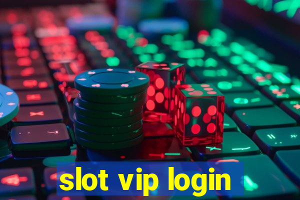 slot vip login