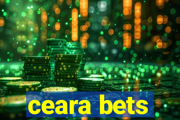 ceara bets