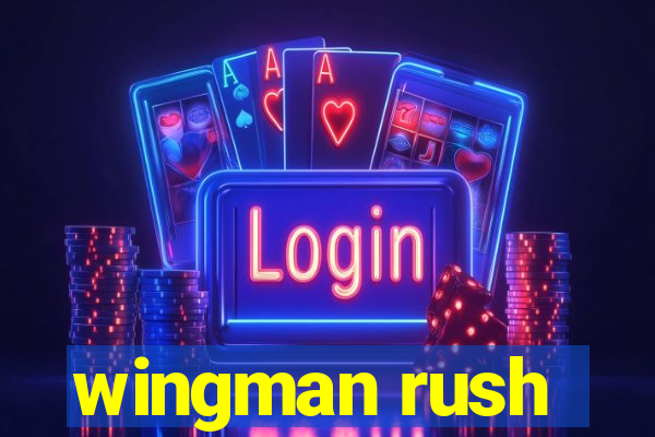 wingman rush