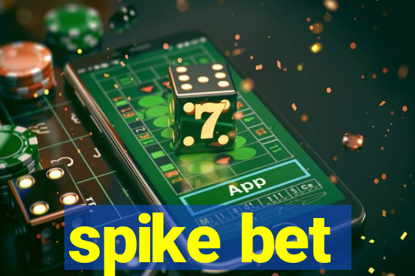 spike bet