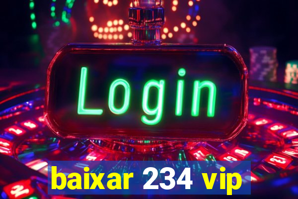 baixar 234 vip