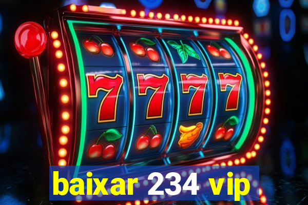 baixar 234 vip