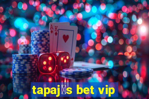 tapaj贸s bet vip