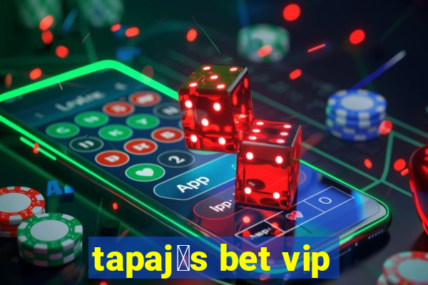 tapaj贸s bet vip