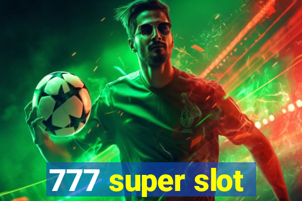 777 super slot