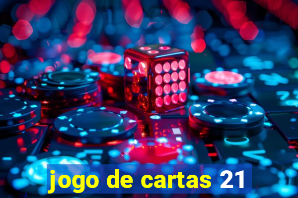 jogo de cartas 21