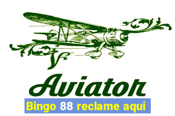 Bingo 88 reclame aqui