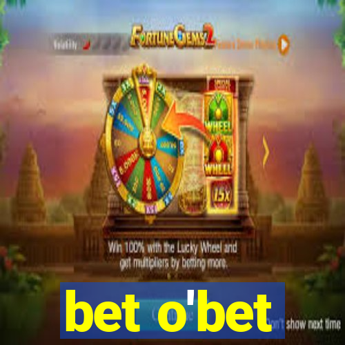 bet o'bet