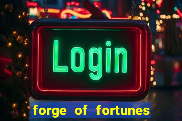 forge of fortunes slot play free